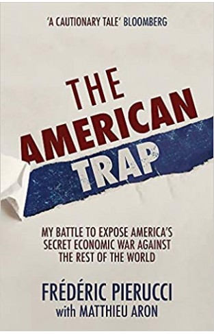 The American Trap: My battle to expose America's secret economic war against the rest of the world - Paperback